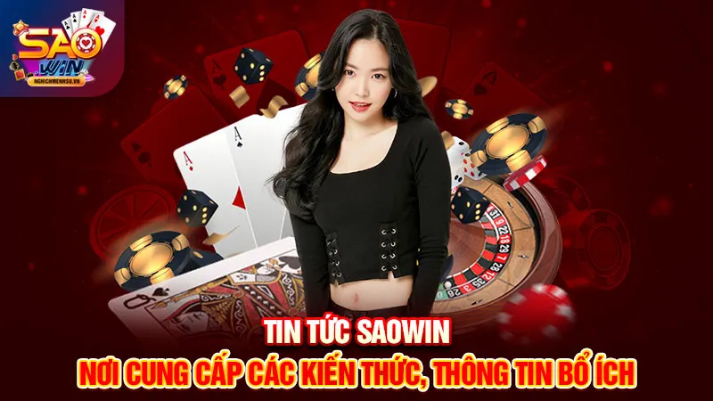 Tin tức Saowin - Nơi cung cấp các kiến thức, thông tin bổ ích